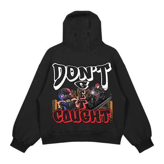 Don't Get Caught Hoodie Premium