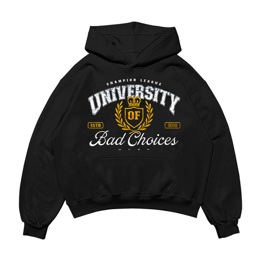 UNIVERSITY OF BAD CHOICES HOODIE